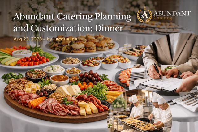 Abundant Catering Planning and Customization: Dinner