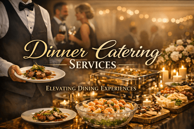 Dinner Catering Services: Elevating Dining Experiences