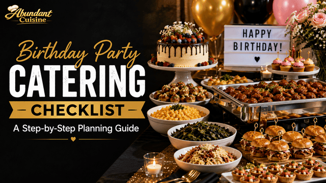Birthday Party Catering: Planning Guide for a Perfect Event
